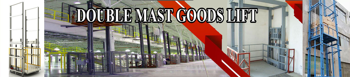 Double Mast Goods Lift Manufacturers in Tamilnadu