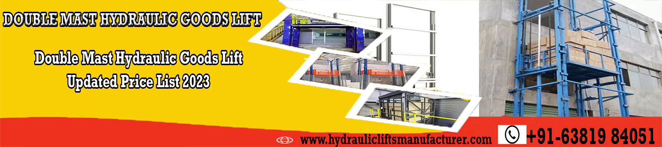 Double Mast Hydraulic Goods Lift Manufacturers in Tamilnadu